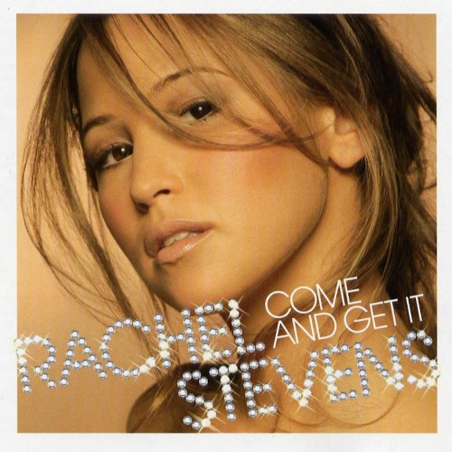 Come And Get It (studio album) by Rachel Stevens : Best Ever Albums